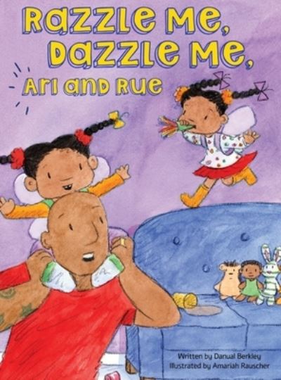 Cover for Danual Berkley · Razzle Me, Dazzle Me, Ari and Rue (Book) (2023)