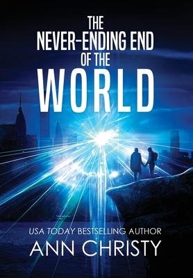 Cover for Ann Christy · The Never-Ending End of the World (Hardcover Book) (2023)