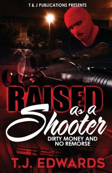 Cover for T J Edwards · Raised As A Shooter (Paperback Book) (2020)