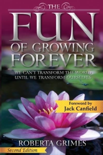 Cover for Roberta Grimes · The Fun of Growing Forever: We Can't Transform the World Until We Transform Ourselves (Paperback Book) (2021)