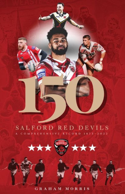 Cover for Graham Morris · Salford Red Devils - 150: A Comprehensive Record 1873-2022 (Paperback Book) (2023)
