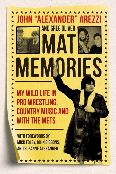 Cover for John 'Alexander' Arezzi · Mat Memories: My Wild Life in Pro Wrestling, Country Music and with the Mets (Paperback Bog) (2021)