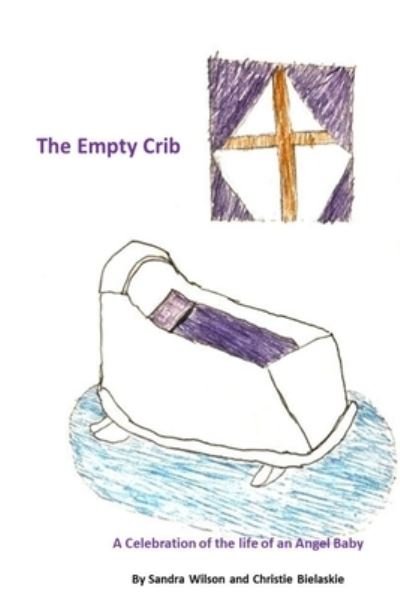 The Empty Crib - Sandra Wilson - Books - Sandra Wilson - 9781777557645 - March 4, 2021