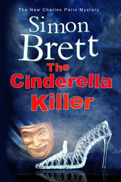 Cover for Simon Brett · The Cinderella Killer: a Theatrical Mystery Starring Actor-sleuth Charles Paris - a Charles Paris Mystery (Hardcover Book) [First World Publication edition] (2014)