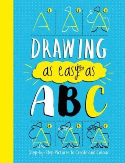 Cover for John Bigwood · Drawing As Easy As ABC: Step-by-Step Pictures to Create and Colour (Taschenbuch) (2018)