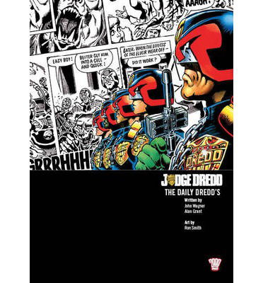 Judge Dredd: The Daily Dredds Volume One: 1981-1986 - John Wagner - Books - Rebellion Publishing Ltd. - 9781781082645 - November 6, 2014