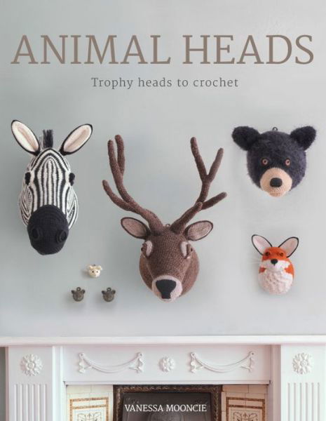 Animal Heads - V Mooncie - Books - GMC Publications - 9781784940645 - November 7, 2015