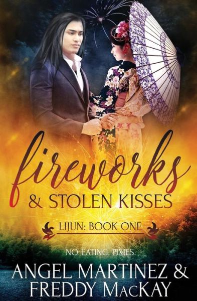 Cover for Angel Martinez · Fireworks &amp; Stolen Kisses (Pocketbok) (2018)