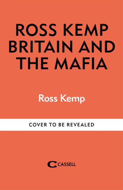 Ross Kemp: Mafia and Britain: My journey into the evil lurking in plain sight - Ross Kemp - Bücher - Octopus Publishing Group - 9781788405645 - 13. November 2025