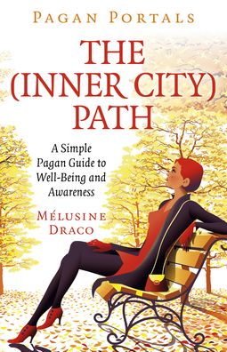 Cover for Melusine Draco · Pagan Portals - The Inner-City Path: A Simple Pagan Guide to Well-Being and Awareness (Paperback Book) (2020)