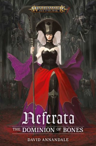 Neferata: The Dominion of Bones - Warhammer: Age of Sigmar - David Annandale - Books - Games Workshop - 9781789990645 - April 30, 2020