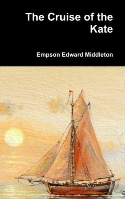 Cover for Empson Edward Middleton · The Cruise of the Kate (Hardcover Book) (2019)