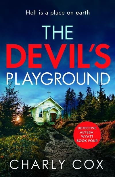 Cover for Charly Cox · The Devil's Playground: An addictive crime thriller and mystery novel packed with twists - Detective Alyssa Wyatt (Taschenbuch) (2022)