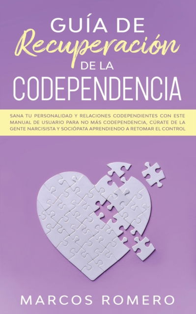 Cover for Marcos Romero · Guia de recuperacion de la codependencia (Pocketbok) (2020)