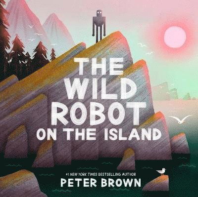 Cover for Peter Brown · The Wild Robot on the Island (Hardcover Book) (2025)