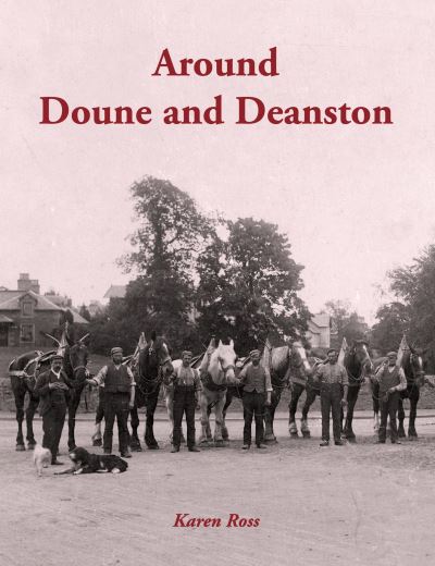 Around Doune and Deanston - Karen Ross - Books - Stenlake Publishing - 9781840338645 - September 10, 2020