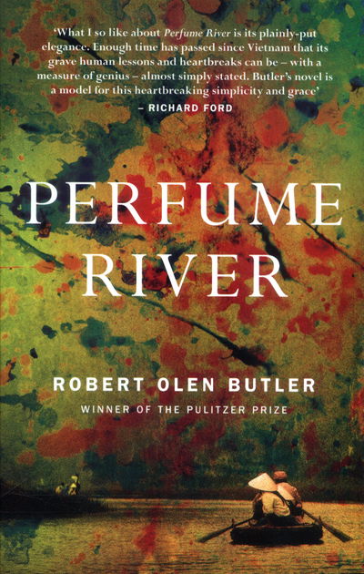 Perfume River - Robert Olen Butler - Książki - Bedford Square Publishers - 9781843449645 - 25 października 2017