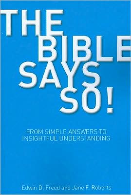 Cover for Edwin D. Freed · The Bible Says So!: From Simple Answers to Insightful Understanding - BibleWorld (Paperback Bog) (2009)