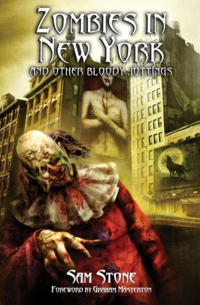Cover for Sam Stone · Zombies in New York and Other Bloody Jottings (Pocketbok) (2013)
