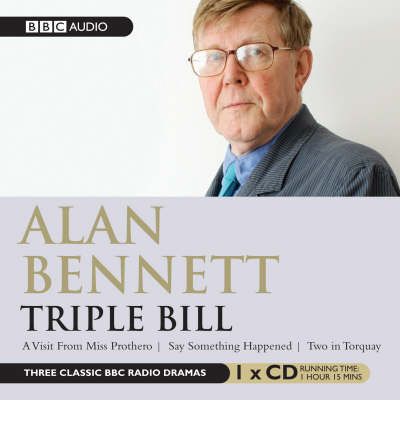 Alan Bennett : Triple Bill - Alan Bennett - Música - BBC Audio, A Division Of Random House - 9781846071645 - 2 de abril de 2007