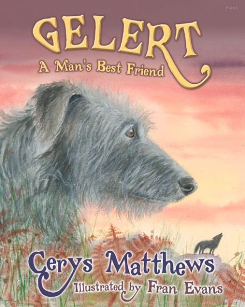Gelert - A Man's Best Friend: A Man's Best Friend - Cerys Matthews - Livros - Gomer Press - 9781848514645 - 19 de junho de 2019