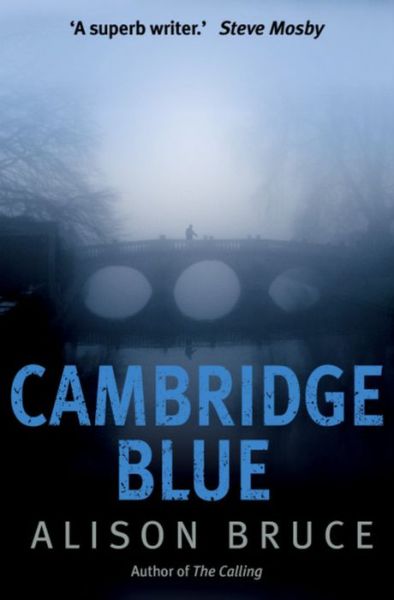 Cover for Alison Bruce · Cambridge Blue: The astonishing murder mystery debut - DC Gary Goodhew novels (Taschenbuch) (2010)