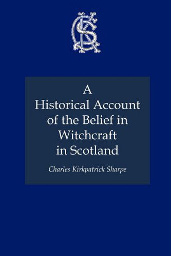 Cover for Charles Kirkpatrick Sharpe · A Historical Account of the Belief in Witchcraft in Scotland (Paperback Book) (2011)