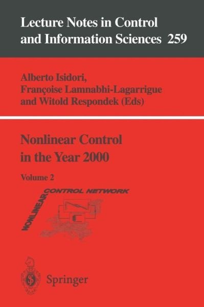 Nonlinear Control in the Year 2000: Volume 2 - Lecture Notes in Control and Information Sciences - A Isidori - Livros - Springer London Ltd - 9781852333645 - 17 de novembro de 2000