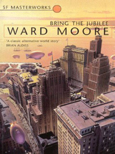 Cover for Ward Moore · Bring The Jubilee - S.F. Masterworks (Paperback Book) (2001)