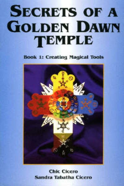 Cover for Sandra Tabatha Cicero · Secrets of a Golden Dawn Temple (Creating Magical Tools) (Taschenbuch) (2004)