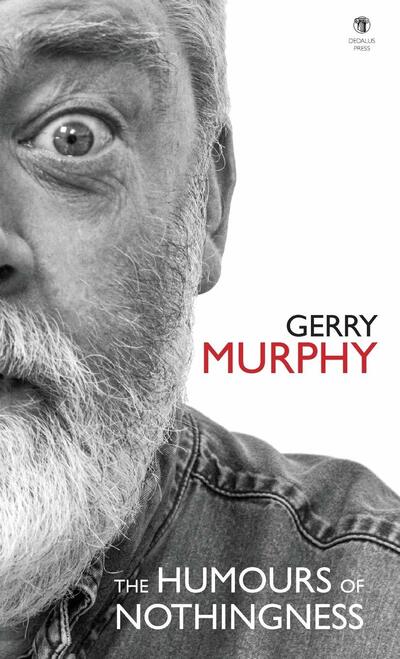 Cover for Gerry Murphy · The Humours of Nothingness (Pocketbok) (2020)