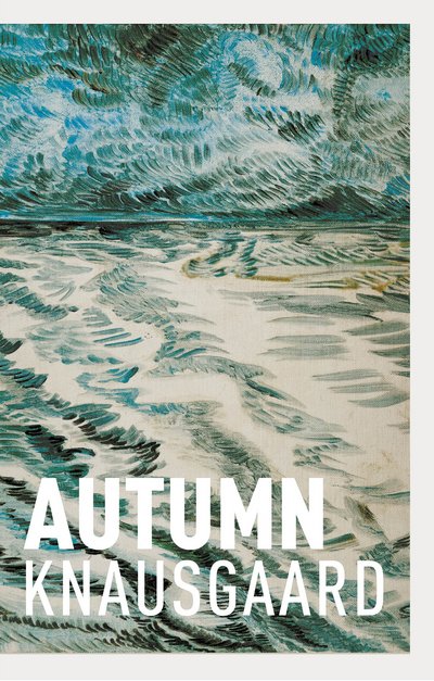 Cover for Karl Ove Knausgaard · Autumn (Book) (2017)