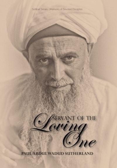 Cover for Paul Abdul Wadud Sutherland · Servant of the Loving One (Hardcover Book) (2021)