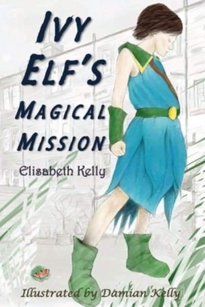 Cover for Elisabeth Kelly · Ivy Elf's Magical Mission (Paperback Book) (2022)