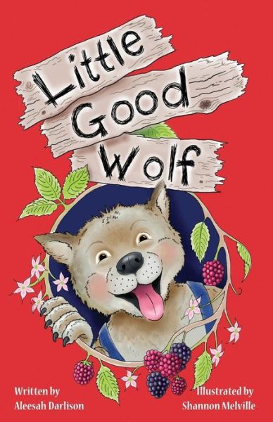 Cover for Aleesah Darlison · Little Good Wolf (Paperback Book) (2012)