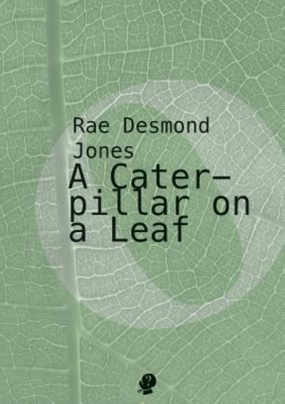 Caterpillar on a Leaf - Rae Desmond Jones - Books - Puncher and Wattmann - 9781922186645 - April 1, 2016