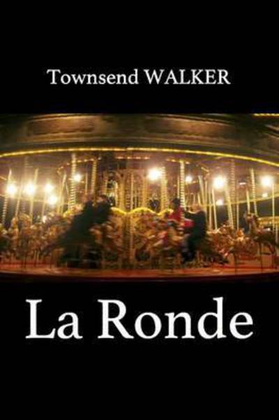 Cover for Townsend Walker · La Ronde (Paperback Book) (2014)