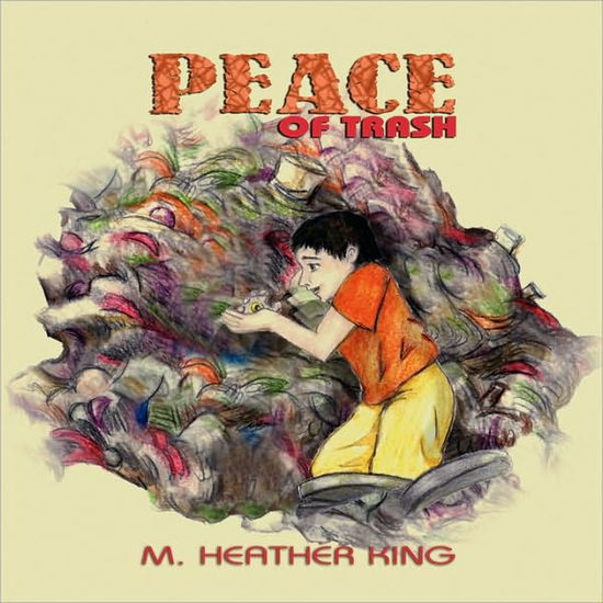 Cover for M Heather King · Peace of Trash (Paperback Book) (2009)
