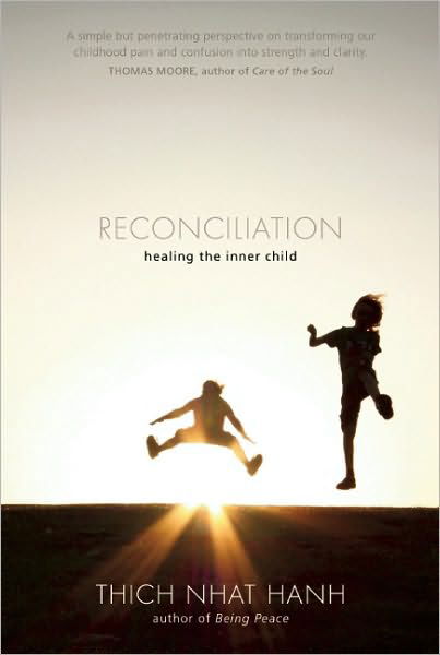Reconciliation: Healing the Inner Child - Thich Nhat Hanh - Kirjat - Parallax Press - 9781935209645 - maanantai 9. lokakuuta 2006