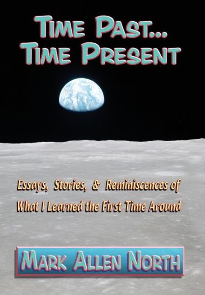 Cover for Mark Allen North · Time Past . . . Time Present (Hardcover Book) (2017)