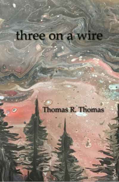 Cover for Thomas R Thomas · Three on a Wire (Paperback Book) (2020)