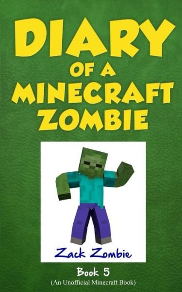 Cover for Zack Zombie · Diary of a Minecraft Zombie Book 5: School Daze - Diary of a Minecraft Zombie (Paperback Bog) (2015)