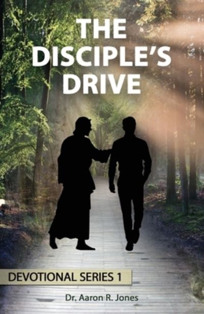 Cover for Aaron R Jones · The Disciple's Drive (Pocketbok) (2021)