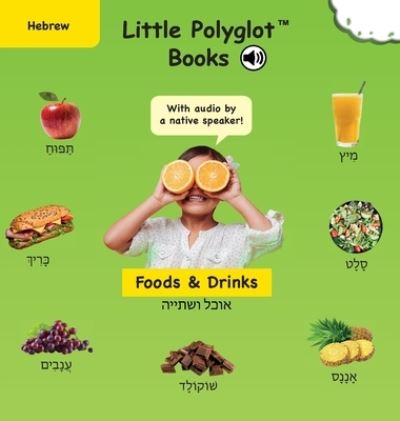 Cover for Victor Dias de Oliveira Santos · Foods and Drinks: Hebrew Vocabulary Picture Book (with Audio by a Native Speaker!) (Hardcover Book) (2020)