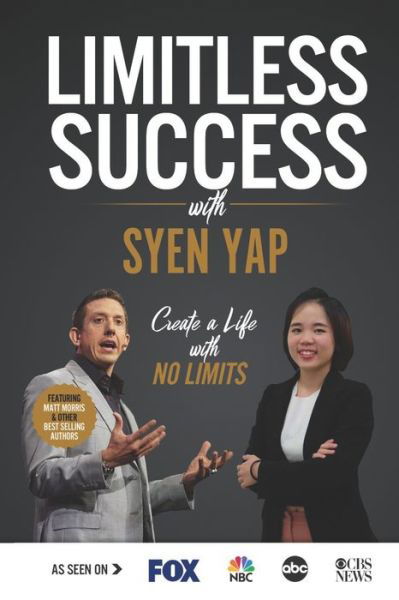 Limitless Success with Syen Yap - Syen Yap - Książki - Success Publishing, LLC - 9781970073645 - 28 lipca 2020