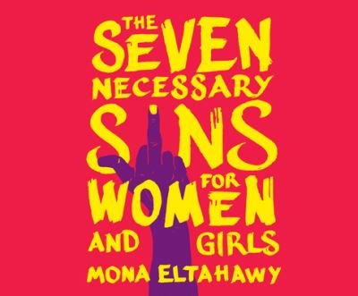 Cover for Mona Eltahawy · The Seven Necessary Sins for Women and Girls (CD) (2019)