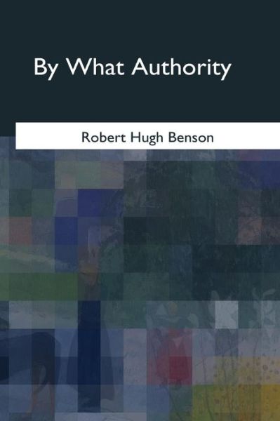 Cover for Robert Benson · By What Authority (Book) (2017)