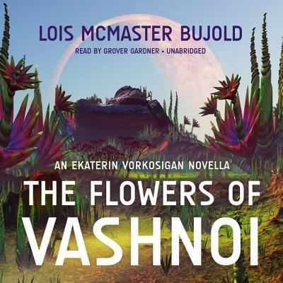 Cover for Lois McMaster Bujold · The Flowers of Vashnoi Lib/E (CD) (2018)