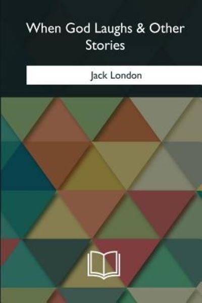 Cover for Jack London · When God Laughs &amp; Other Stories (Paperback Bog) (2018)