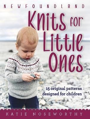 Cover for Katie Noseworthy · Newfoundland Knits for Little Ones (Paperback Book) (2023)